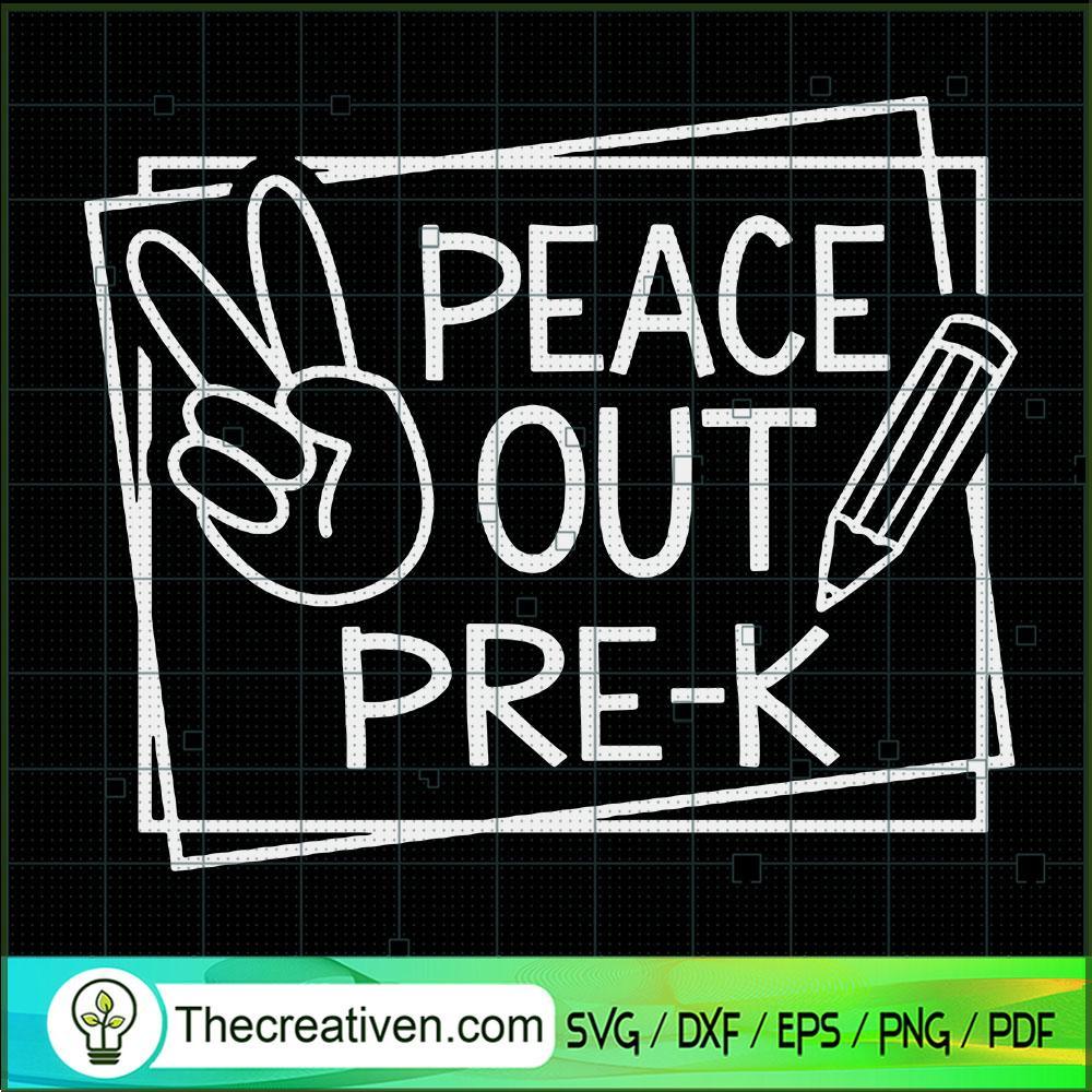 Peace Out Pre-K SVG, Pre-K Back To School SVG, Peace SVG - Premium ...