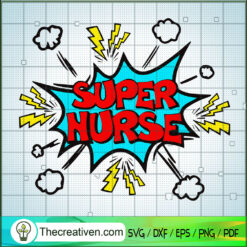 Super Nurse SVG, Nurse SVG, Super Hero SVG