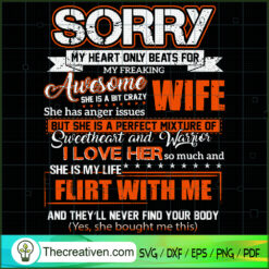 Sorry My Heart Only Beats For My Breaking SVG, Awesome Wiffe SVG, My Love SVG