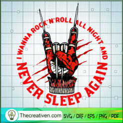 I Wanna Rock'n'roll All Night And Never Sleep Again SVG, Freddy Krueger Claws SVG, Horror SVG