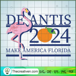 De Santis 2024 Make America Florida SVG, Flamingo SVG, America SVG