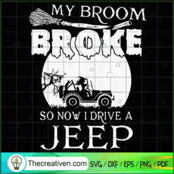 My Broom Broke So Now I Drive A Jeep SVG, Jeep SVG, Halloween SVG