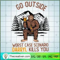 Go Outside Worst Case Scenario Darryl Kills You SVG, Bigfoot SVG, Hiking SVG