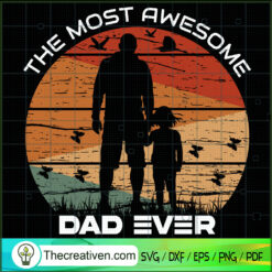 The Most Awesome Dad Ever SVG, Retro Dad SVG, Dad Quotes SVG