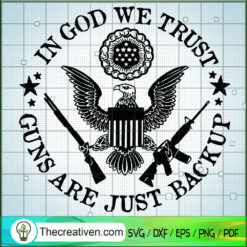 In God We Trust Guns Are Just Backup SVG, US Gun SVG, US Eagle SVG
