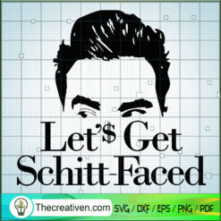 Let's Get Schitt-Faced SVG, Schitt-Faced SVG, Halloween SVG