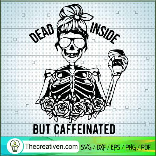 Dead Inside But Caffeinated 1 copy