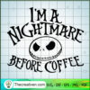 I m A Nightmare Before Coffee copy