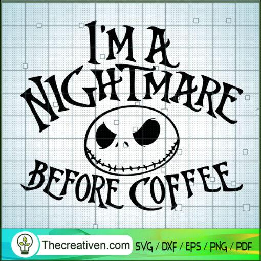 I m A Nightmare Before Coffee copy