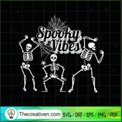 Spooky Vibes SVG, Skeleton SVG, Halloween SVG